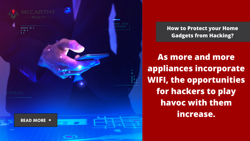 How to Protect your Home Gadgets from Hacking - McCarthy Realty
