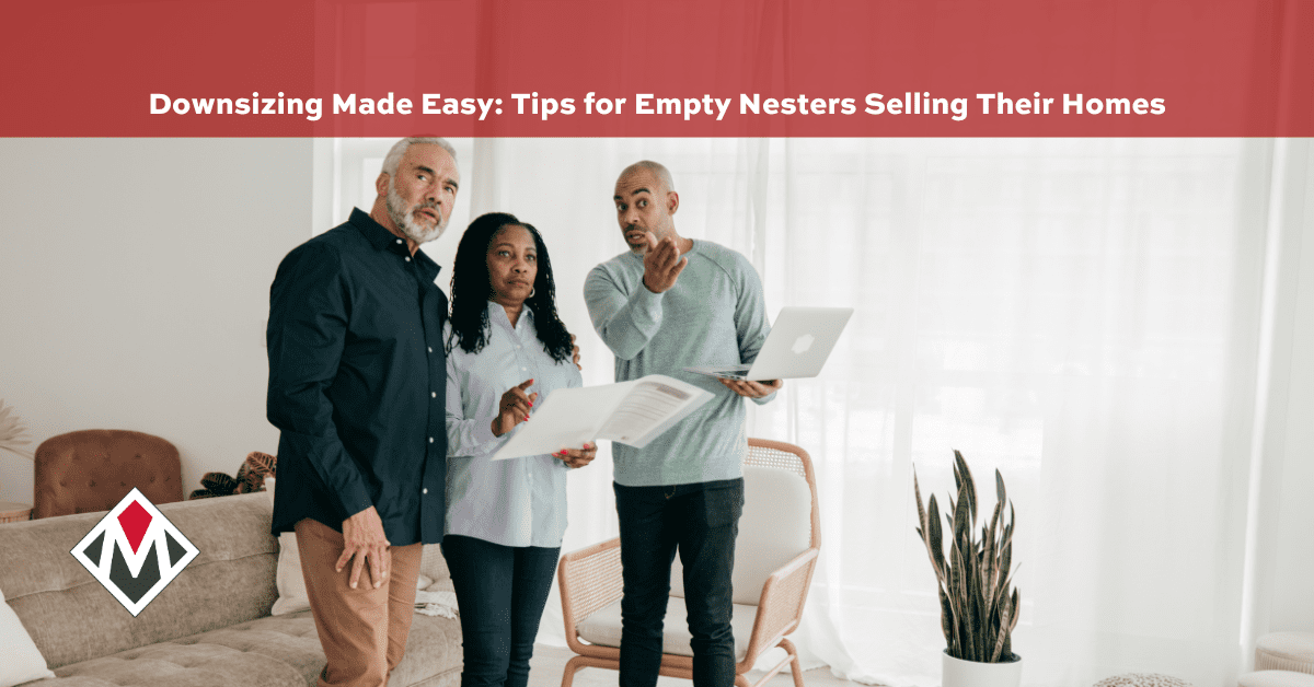 Downsizing Made Easy: Tips for Empty Nesters Selling Their Homes