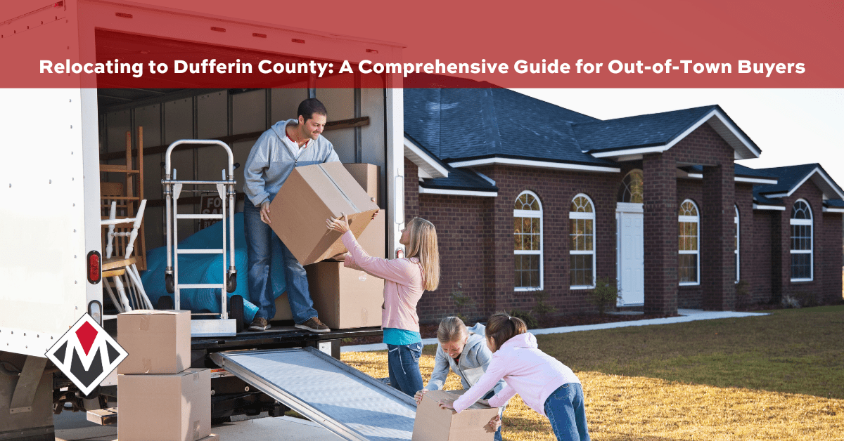 Relocating to Dufferin County: A Comprehensive Guide for Out-of-Town Buyers